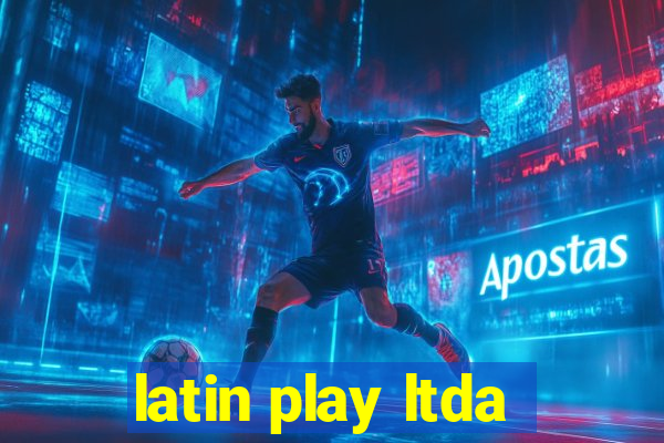 latin play ltda